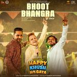 Bhoot Bhangra (From Happy Khush Ho Gaya)