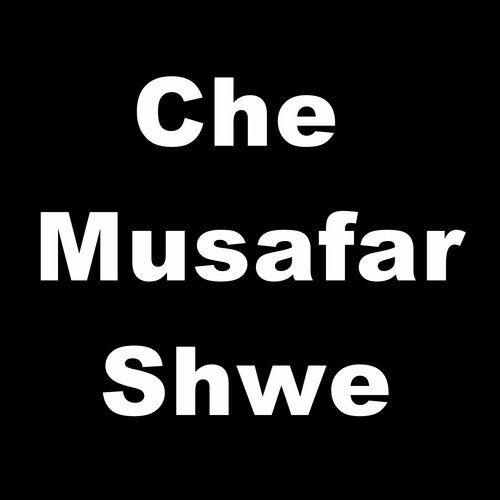 Che Musafar Shwe