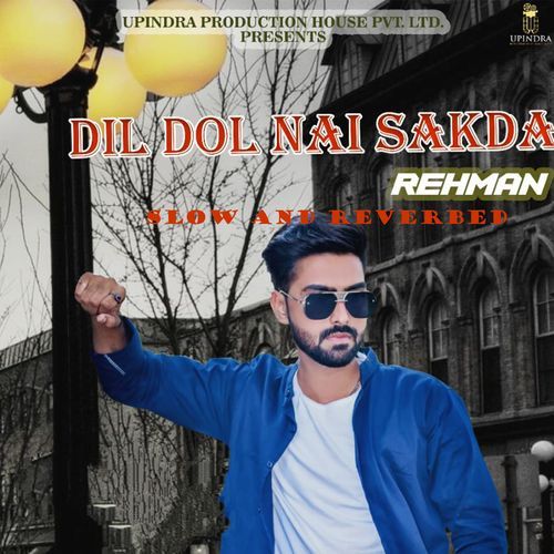 Dil Dol Nahi Sakda ( Slow And Reverbed )