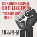 Do It Like This (Richard Earnshaw "Sugarsoul" club remix)