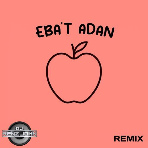 Eba't Adan (Remix)