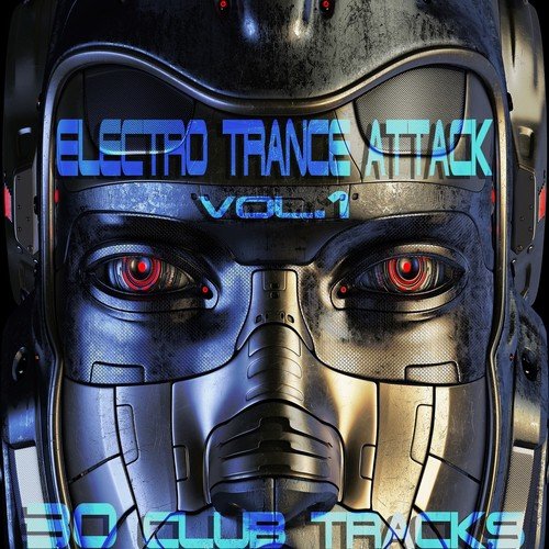 Electro Trance Attack, Vol.1 (30 Club Tracks)