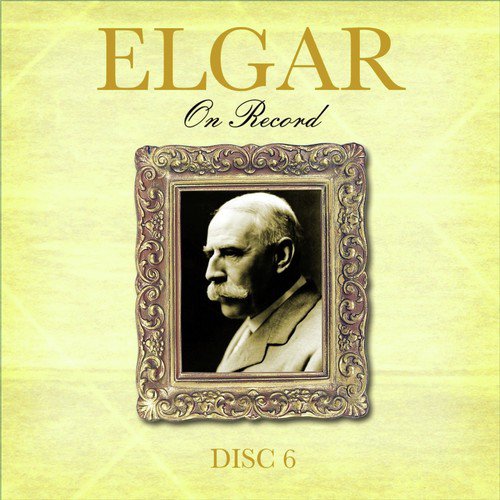 Elgar On Record, Vol. 6