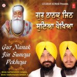 Gur Nanak Jin Suneya Pekheya