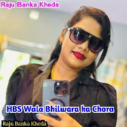 Hbs Wala Bhilwara Ka Chora