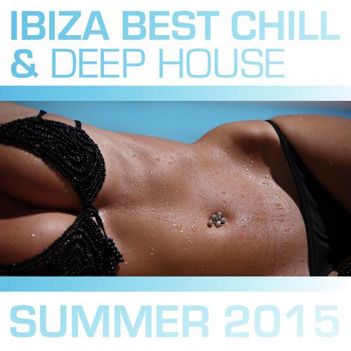 Ibiza Best Chill & Deep House Summer 2015