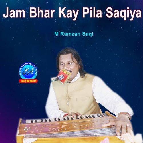 Jam Bhar Kay Pila Saqiya