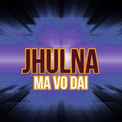 Jhulna Ma Vo Dai