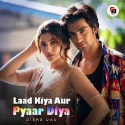 Laad Kiya Aur Pyaar Diya