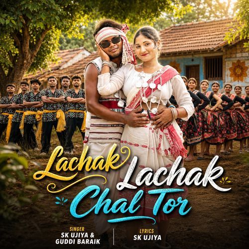 Lachak Lachak Chal Tor