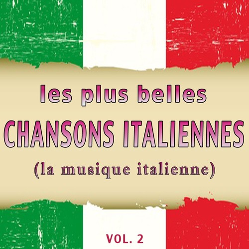 Les plus belles chansons italiennes, Vol. 2 (La musique italienne)