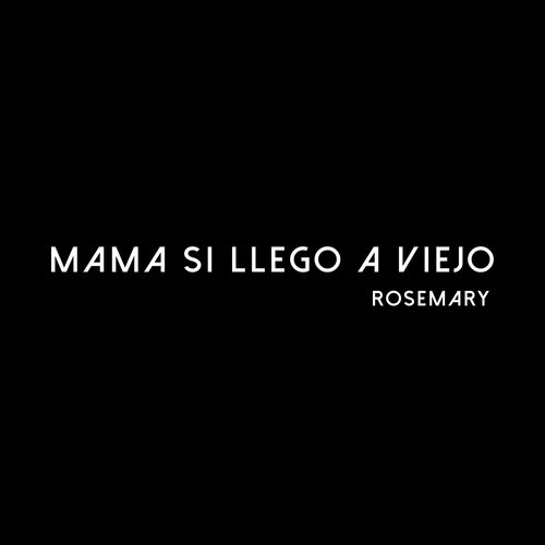 Mama Si Llego a Viejo