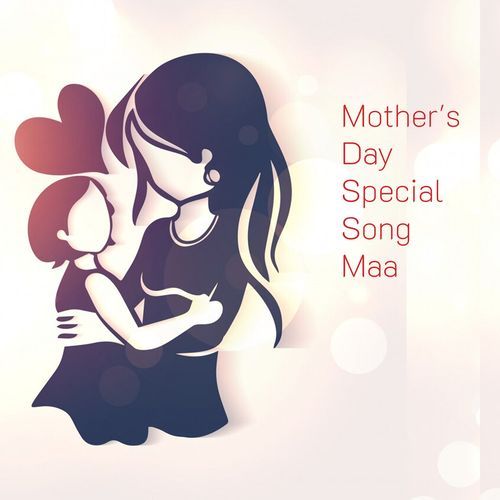 Mother's Day Special Song Maa