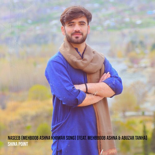 Naseeb (Mehboob Ashna Khowar Song)