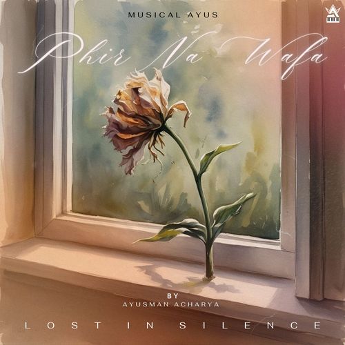 Phir Na Wafa ( Lost in silence )
