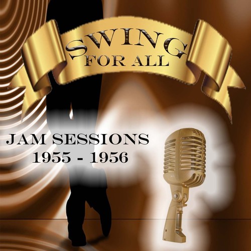 Swing for All, Jam Sessions 1955 - 1956