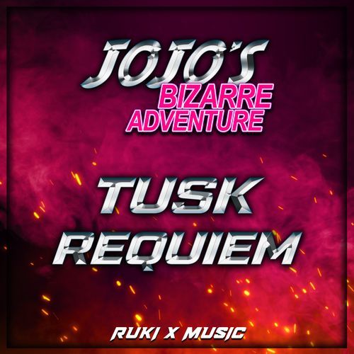 Tusk Requiem (From 'JoJo's Bizarre Adventure')