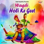 Wagdi Holi Ke Geet