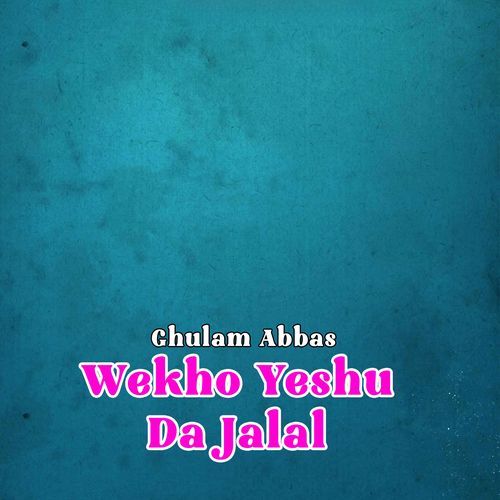 Wekho Yeshu Da Jalal