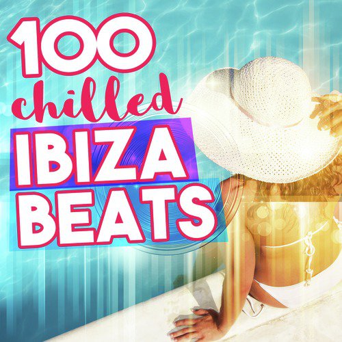 100 Chilled Ibiza Beats