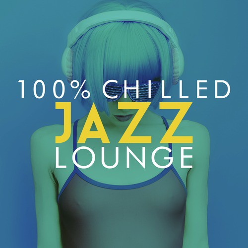 100% Chilled Jazz Lounge