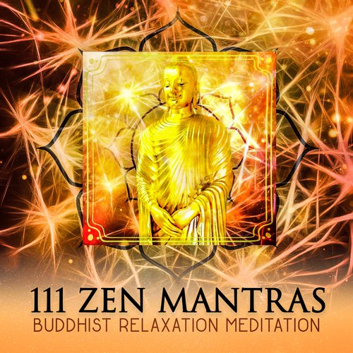111 Zen Mantras (Buddhist Relaxation Meditation)