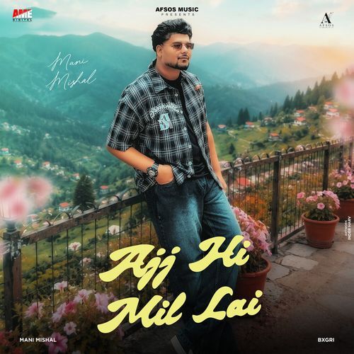 Ajj Hi Mil Lai