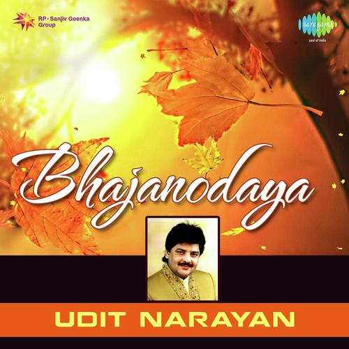 Bhajanodaya Udit Narayan Songs Download - Free Online Songs @ JioSaavn