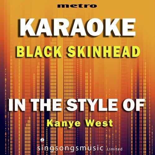 Black Skinhead (In the Style of Kanye West) [Karaoke Version] - Single