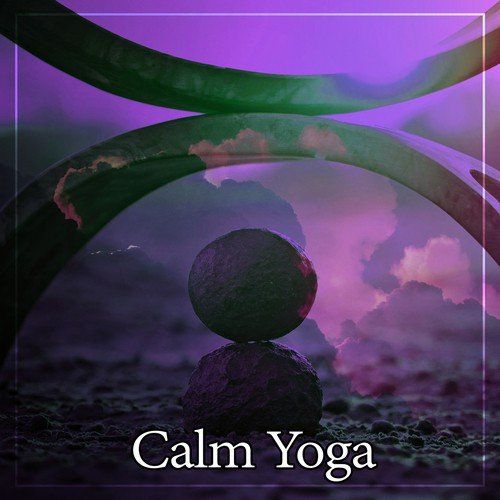 Calm Yoga – Pure Nature Sounds and Deep Breathing