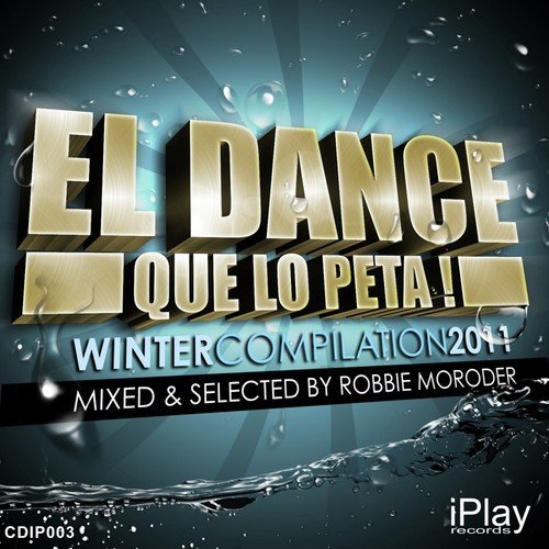 El Dance Que Lo Peta! ((Continuous Dj Mix By Robbie Moroder))