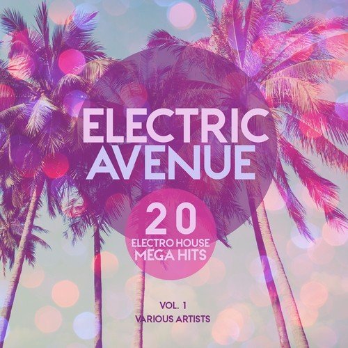 Electric Avenue (20 Electro-House Mega Hits), Vol. 1