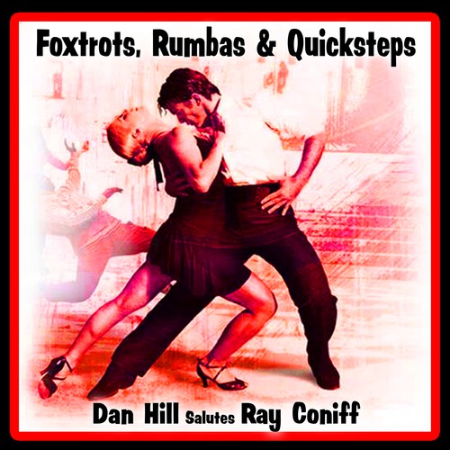 Foxtrots, Rumbas and Quicksteps: Dan Hill Salutes Ray Coniff