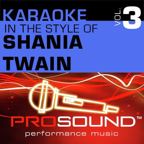 Karaoke - In the Style of Shania Twain, Vol. 3 (Professional Performance Tracks)