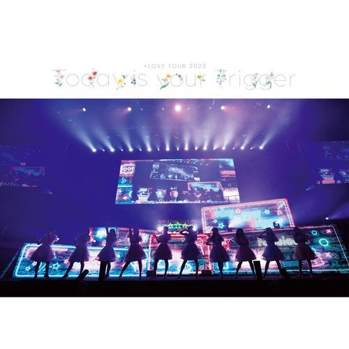 kimi to watashi no uta (=LOVE Zenkoku tour 2023 Today is your Trigger)