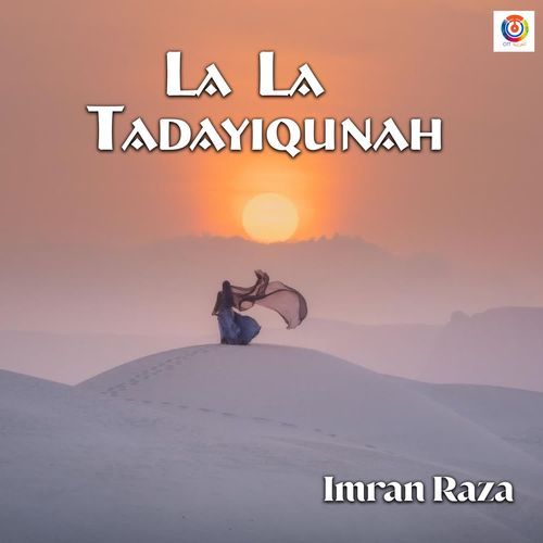 La La Tadayiqunah