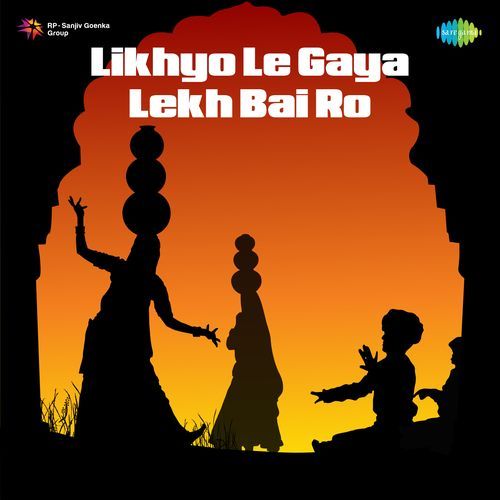 Likhyo Le Gaya Lekh Bai Ro