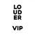 Louder Vip