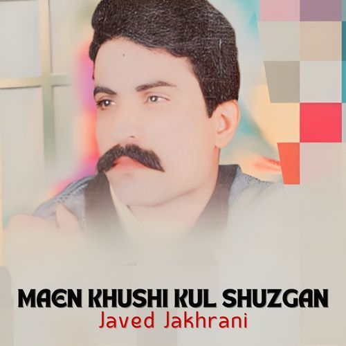 Maen Khushi Kul Shuzgan