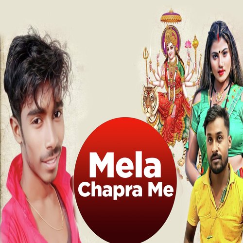 Mela Chapra Me