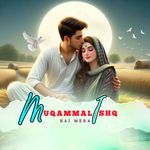 Muqammal Ishq Hai Mera (Lofi)