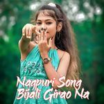 Nagpuri Song Bijali Girao Na