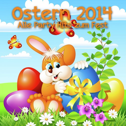 Ostern 2014 - Alle Party Hits zum Fest