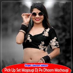 Pick Up Set Magaugi Dj Pe Dhoom Machaugi-NjIkAwNdaFU