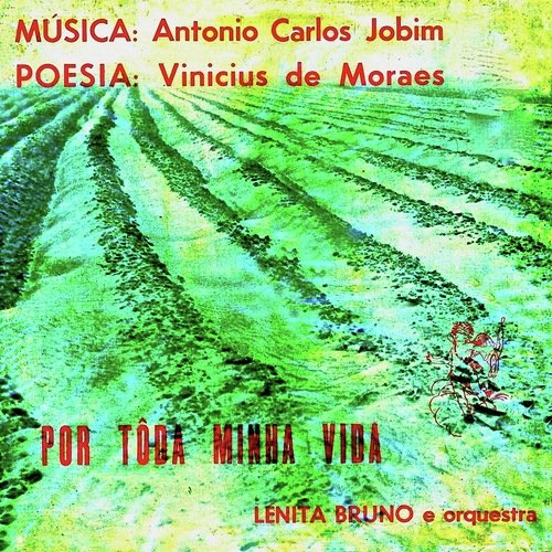 Por Toda Minha Vida-Music And Verse Antonio Carlos Jobim and Vinicius De Moraes (Remastered)