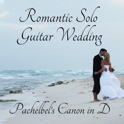 Romantic Solo Guitar Wedding with Pachelbel's Canon in D