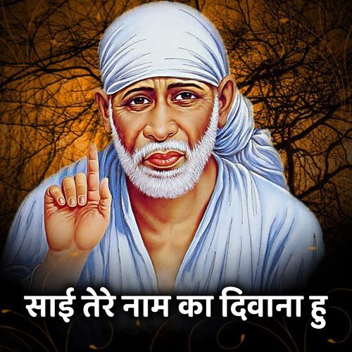 Sai Tere Nam Ka Diwana Hu