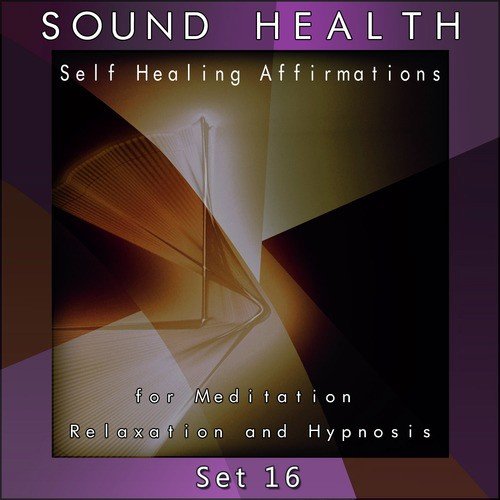 Self Healing Affirmations (For Meditation, Relaxation and Hypnosis) [Set 16]