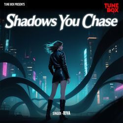 Shadows you Chase