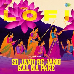 So Janu Re Janu Kal Na Pare Lofi-QiZYd00DelE